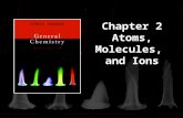 2 | 1 Chapter 2 Atoms, Molecules, and Ions. 2 | 2 Contents and Concepts Atomic Theory and Atomic Structure The key concept in chemistry is that all matter.