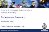 Devon & Cornwall Constabulary Police Authority Performance Summary September 2009 Chief Constable Stephen Otter.