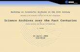 Workshop on Scientific Archives in the 21th Century Or Workshop on the Scientific Archives for the next 4 Generations Science Archives over the Past Centuries.