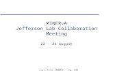 Jorge G. Morfín - MINER A - Aug. 2003 MINER A Jefferson Lab Collaboration Meeting 22 - 24 August.