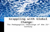 Grappling with Global Change: The Pedagogical Challenge of the 21 st Century McCaffrey, M., Berbeco, M. (National Center for Science Education), White,