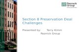 Section 8 Preservation Deal Challenges Presented by:Terry Kimm Reznick Group.
