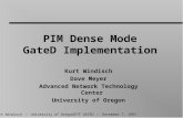 Kurt Windisch -- University of OregonIETF GATED -- December 7, 1997 1 PIM Dense Mode GateD Implementation Kurt Windisch Dave Meyer Advanced Network Technology.