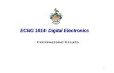 1 ECNG 1014: Digital Electronics Combinational Circuits.