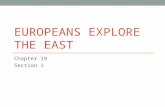 EUROPEANS EXPLORE THE EAST Chapter 19 Section 1. Key Terms Bartolomeu Dias Prince Henry Vasco da Gama Treaty of Tordesillas Dutch East India Company.