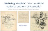 Global LYNCs Resource #1 Developed by Jo Tate Waltzing Matilda" "the unofficial national anthem of Australia" Hear the Music.