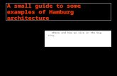 A small guide to some examples of Hamburg architecture Where and how we live in the big city.
