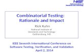 Combinatorial Testing: Rationale and Impact Rick Kuhn National Institute of Standards and Technology Gaithersburg, MD IEEE Seventh International Conference.