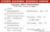 Time Management: Prioritization Wednesday, Jan. 29 Surviving Your GEs: Reading Tuesday, Feb. 11 Time Management: Scheduling Thursday, Feb. 27 Surviving.