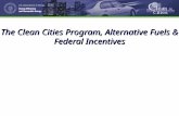 The Clean Cities Program, Alternative Fuels & Federal Incentives.