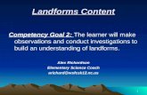 1 Landforms Content Competency Goal 2: The learner will make observations and conduct investigations to build an understanding of landforms. Alex Richardson.