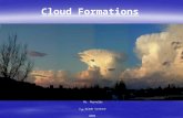 Cloud Formations Mr. Reynolds Mr. Reynolds 7 th Grade Science BPMS.