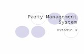 Party Management System Vitamin B. Agenda Party Management System (PMS) The Project.