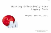 Working Effectively with Legacy Code Object Mentor, Inc. Copyright  2003-2004 by Object Mentor, Inc All Rights Reserved V1.0.