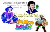 Chapter 3: Lesson 3 Europeans Arrive in the Americas.