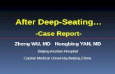 After Deep-Seating… -Case Report- Zheng WU, MD Hongbing YAN, MD Beijing Anzhen Hospital Capital Medical University,Beijing,China.