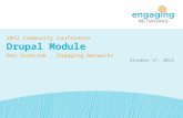 October 17, 2012 2012 Community Conference Drupal Module Dan Szymczak : Engaging Networks.