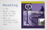 Reading 1~36 What steps led to the Cold War? Who is responsible for the Cold War?