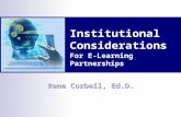 For E-Learning Partnerships Institutional Considerations Rene Corbeil, Ed.D.