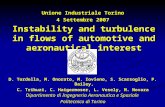 Instability and turbulence in flows of automotive and aeronautical interest D. Tordella, M. Onorato, M. Iovieno, S. Scarsoglio, P. Bailey, C. Tribuzi,