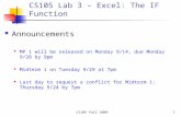 CS105 Fall 20091 CS105 Lab 3 – Excel: The IF Function Announcements MP 1 will be released on Monday 9/14, due Monday 9/28 by 9pm Midterm 1 on Tuesday 9/29.