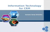 Information Technology for CRM Semester Genap 2010/2011.