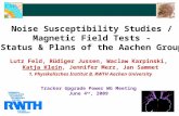 Noise Susceptibility Studies / Magnetic Field Tests - Status & Plans of the Aachen Group Tracker Upgrade Power WG Meeting June 4 th, 2009 Lutz Feld, Rüdiger.