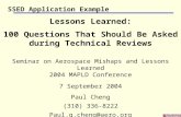 SSED Application Example Lessons Learned: 100 Questions That Should Be Asked during Technical Reviews Seminar on Aerospace Mishaps and Lessons Learned.