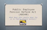 Public Employee Pension Reform Act (AB340) What does this really mean for us as Public Sector workers?