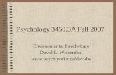 Psychology 3450.3A Fall 2007 Environmental Psychology David L. Wiesenthal .
