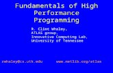 Fundamentals of High Performance Programming rwhaley@cs.utk.edu R. Clint Whaley, ATLAS group, Innovative Computing Lab, University.