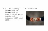 1. Borrowing increased or decreased as more stocks were purchased between 1925 and 1930. Increased.
