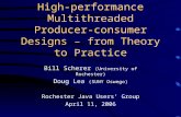 High-performance Multithreaded Producer- consumer Designs – from Theory to Practice Bill Scherer (University of Rochester) Doug Lea (SUNY Oswego) Rochester.