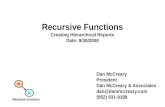 Recursive Functions Creating Hierarchical Reports Date: 9/30/2008 Dan McCreary President Dan McCreary & Associates dan@danmccreary.com (952) 931-9198 M.