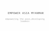 EMPOWER ASIA MYANMAR empowering the poor…developing leaders.