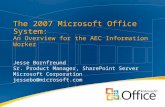 Jesse Bornfreund Sr. Product Manager, SharePoint Server Microsoft Corporation jessebo@microsoft.com The 2007 Microsoft Office System: An Overview for the.
