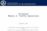 ITS ePrimer Module 4: Traffic Operations September 2013 Intelligent Transportation Systems Joint Program Office Research and Innovative Technology Administration,