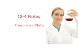 12-4 Notes Pressure and Fluids. Fluids can exert an upward force on objects.