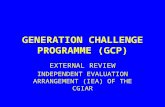 GENERATION CHALLENGE PROGRAMME (GCP) EXTERNAL REVIEW INDEPENDENT EVALUATION ARRANGEMENT (IEA) OF THE CGIAR.