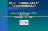 WKCE Translation Accommodation Annual Bilingual/ESL Meeting October 8, 2009.