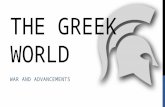 THE GREEK WORLD WAR AND ADVANCEMENTS. THE GREEK WORLD Persia CyrusCyrus Conquered much of Southwest AsiaConquered much of Southwest Asia Made Persia the.