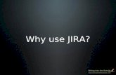 Why use JIRA?. Agenda Why there is interest in something like JIRA What can JIRA do to help? Some important features of JIRA Inside JIRA.