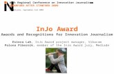 Awards and Recognitions for Innovation Journalism InJo Award 2007-2009 4th Regional Conference on Innovation Journalism STANFORD AFTER STANFORD 2009 Ljubljana,