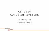 CS 3214 Computer Systems Godmar Back Lecture 25. Announcements Project 5 due Dec 8 Exercise 10 due Nov 29 CS 3214 Fall 2010.