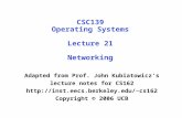 CSC139 Operating Systems Lecture 21 Networking Adapted from Prof. John Kubiatowicz's lecture notes for CS162 cs162 Copyright.