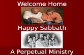 Welcome Home Happy Sabbath A Perpetual Ministry. LESSON 13* June 23 – 29 A Perpetual Ministry SABBATH AFTERNOON SABBATH AFTERNOON Read for This Week's.