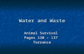Water and Waste Animal Survival Pages 130 – 137 Torrance