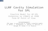 LLRF Cavity Simulation for SPL Simulink Model for HP-SPL Extension to LINAC4 at CERN from RF Point of View Acknowledgement: CEA team, in particular O.