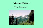 Mount Baker The Majesty Mount Baker:The Threat!