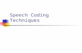 Speech Coding Techniques. Introduction Efficient speech-coding techniques Advantages for VoIP Digital streams of ones and zeros The lower the bandwidth,